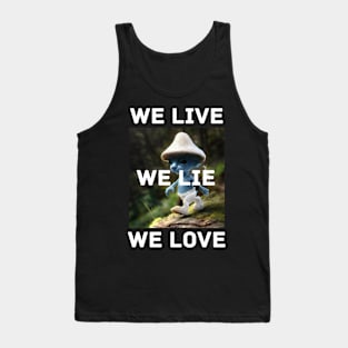 Funny blue mushroom Cat Meme we love live lie Tank Top